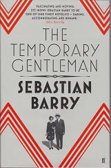 The Temporary Gentleman by Sebastian  Barry
